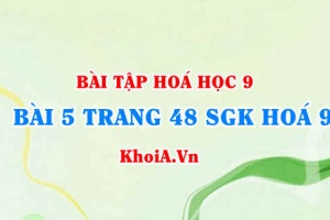 Bài 5 trang 48 SGK Hoá 9: Tính chất vật lí của kim loại